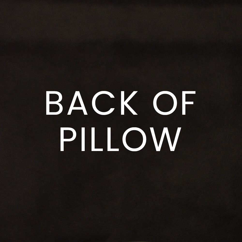 Dark chocolate brown pillow back with bold white text 'BACK OF PILLOW' on plain fabric.