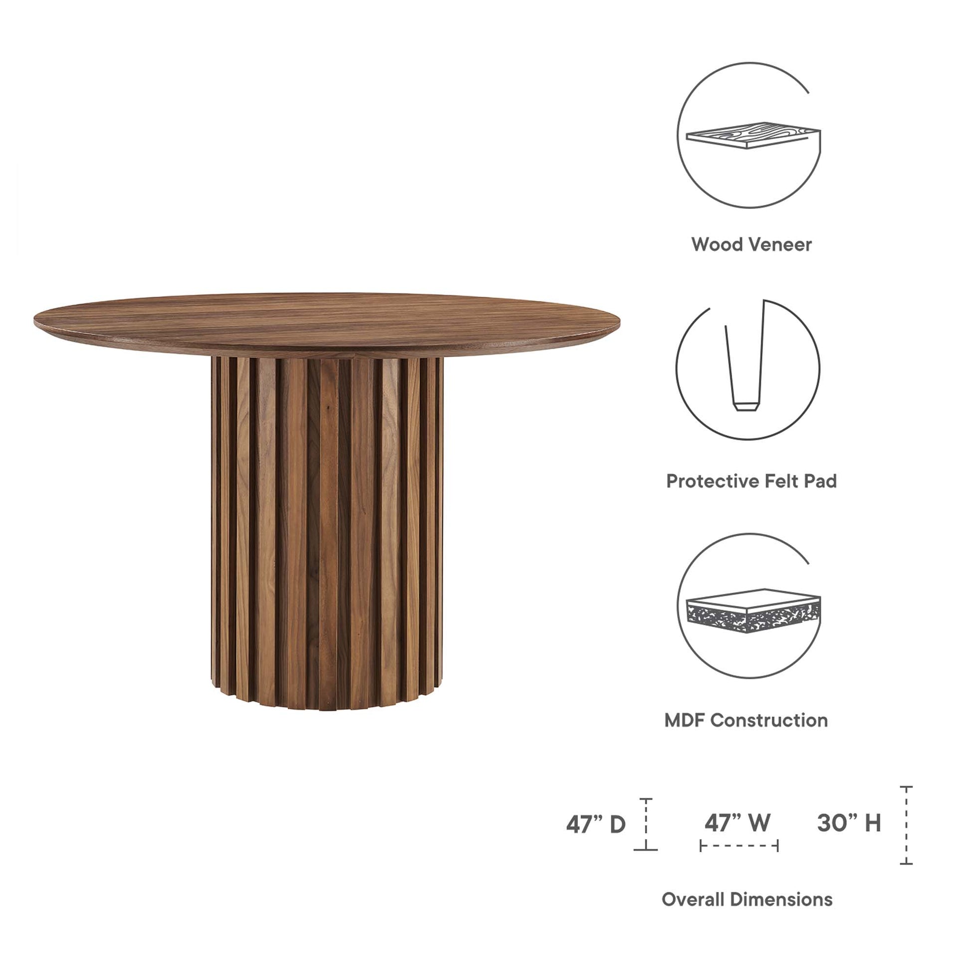 Round walnut wood veneer dining table on a vertical slat pedestal base; MDF construction; 47 in diameter, 30 in high.