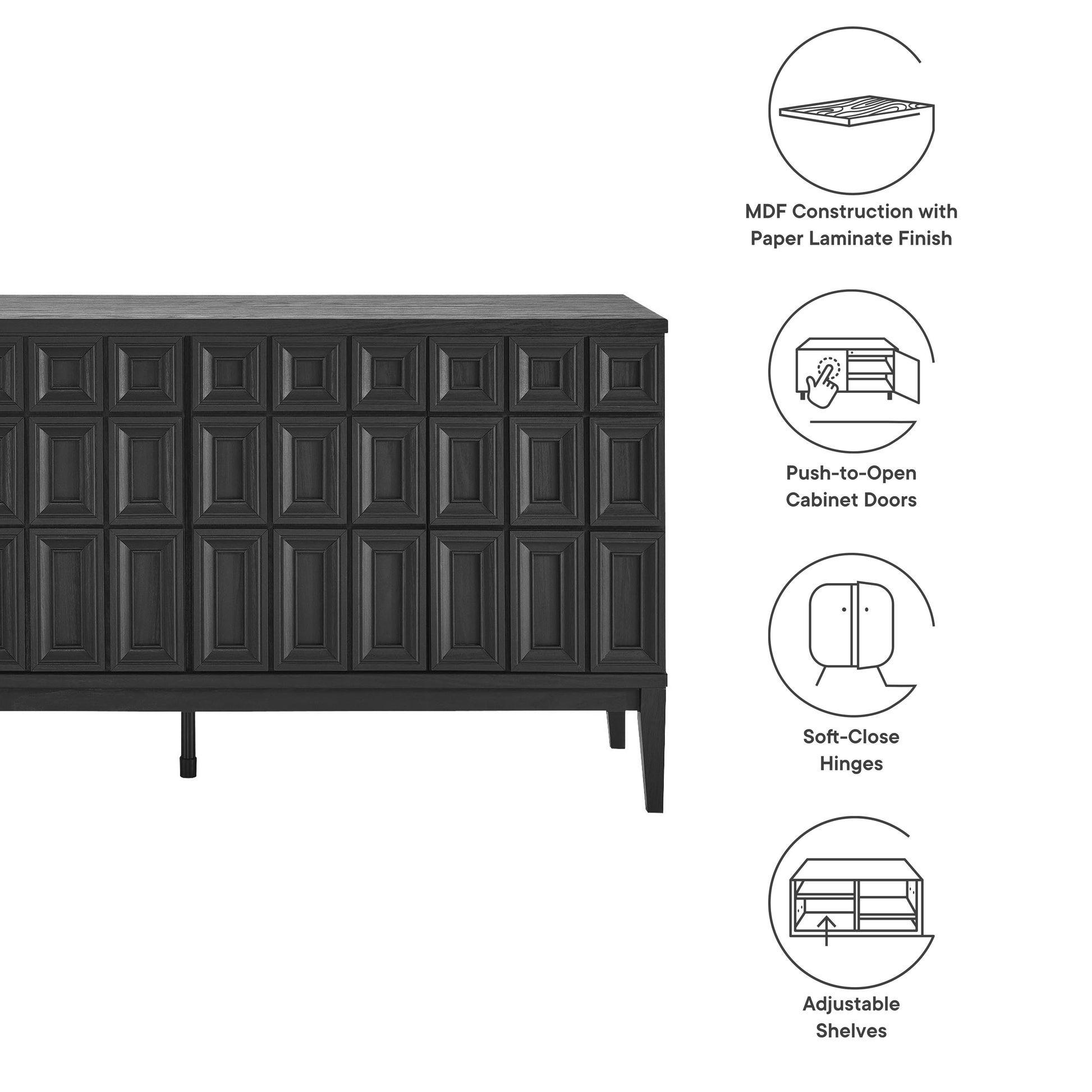 Black MDF sideboard with paneled front, paper-lam finish; slim legs; push-to-open doors, soft-close hinges, adjustable shelves.