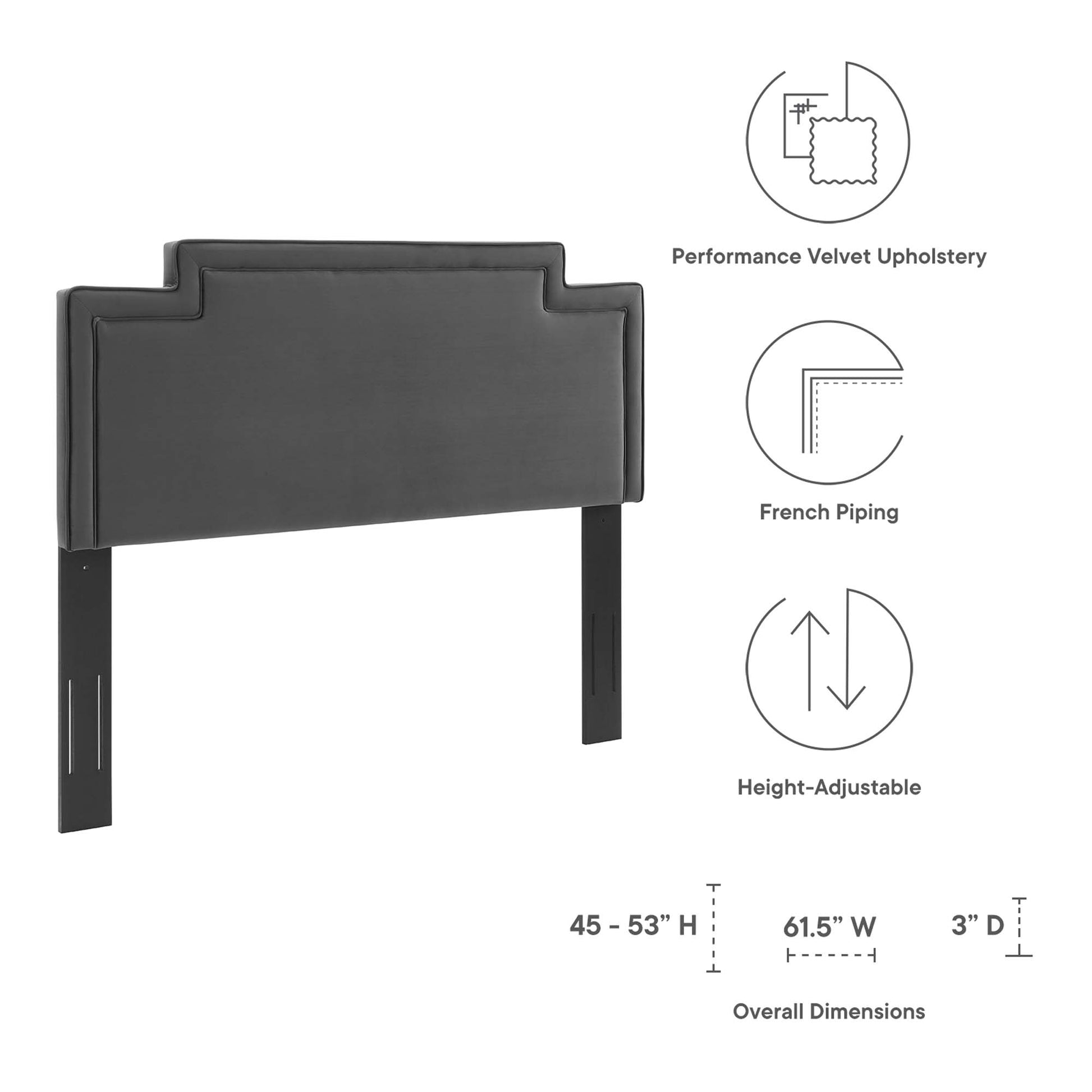 Dark gray performance velvet upholstered headboard with stepped crown, French piping, and height-adjustable black metal legs.